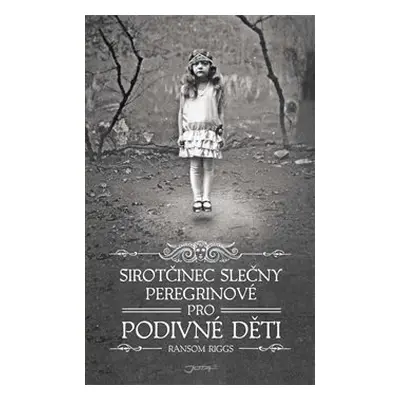 Sirotčinec slečny Peregrinové pro podivné děti - Ransom Riggs