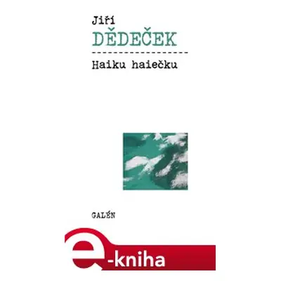 Haiku haiečku - Jiří Dědeček