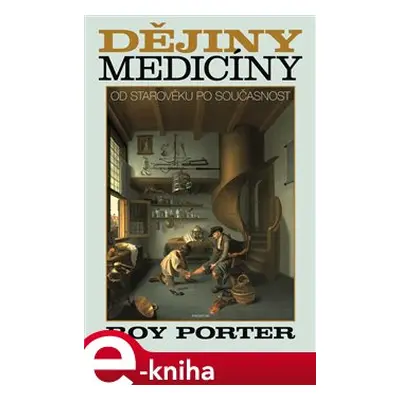 Dějiny medicíny - Roy Porter