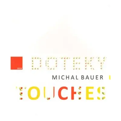 Doteky/Touches - Jiří Valoch, Michal Bauer