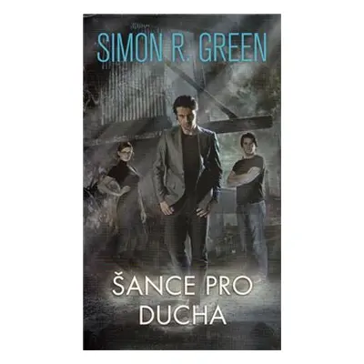 Šance pro ducha - Simon R. Green