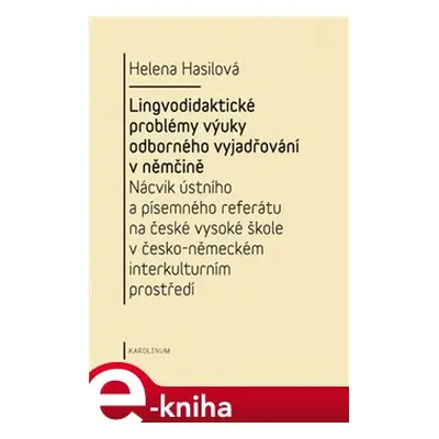 Lingvodidaktické problémy výuky odborného vyjadřování v němčině - Helena Hasilová