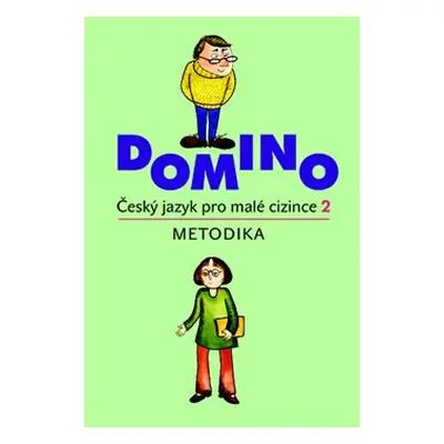 Domino Český jazyk pro malé cizince 2 - metodika - Svatava Škodová