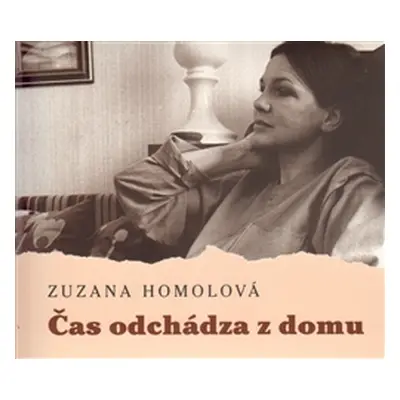 Čas odchádza z domu - Zuzana Homolová