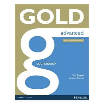 Gold Advanced Coursebook with online audio - Sally Burgess, Amanda Thomas