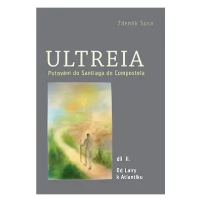 Ultreia II - Zdeněk Susa