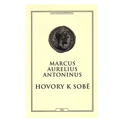 Hovory k sobě - Marcus Aurelius Antoninus