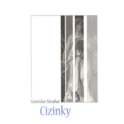 Cizinky - Stanislav Struhar