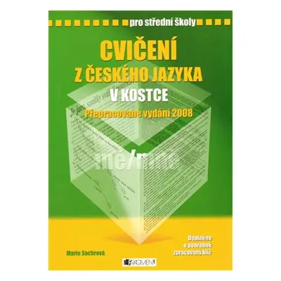 Cvičení z českého jazyka v kostce pro SŠ - Marie Sochorová