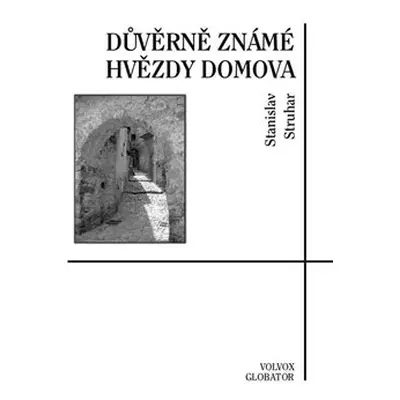 Důvěrně známé hvězdy domova - Stanislav Struhar