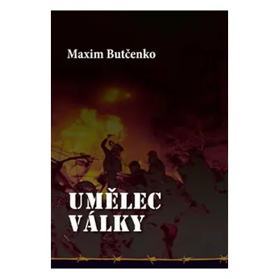 Umělec války - Maxim Butčenko