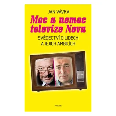 Moc a nemoc televize Nova - Jan Vávra