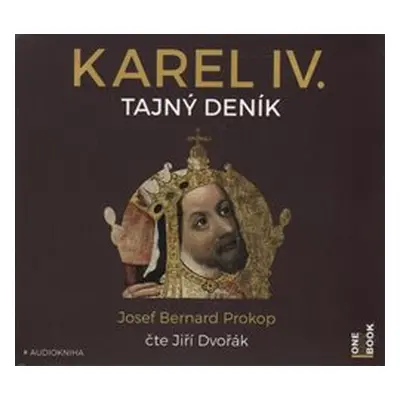 Karel IV. - Tajný deník - Josef Bernard Prokop