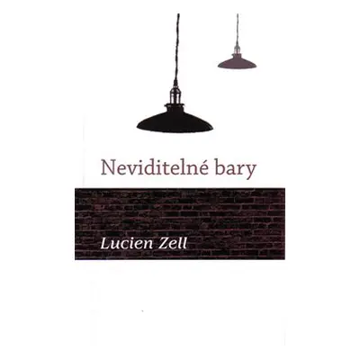 Neviditelné bary - Lucien Zell