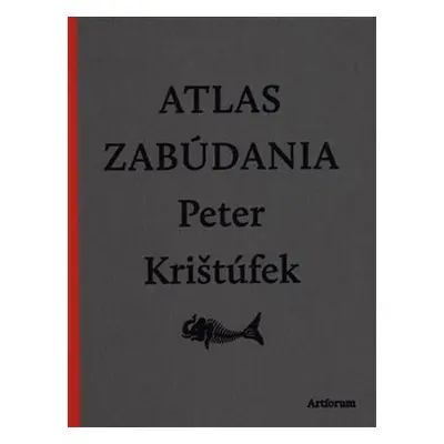 Atlas zabúdania - Peter Krištúfek