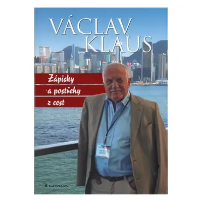 Zápisky a postřehy z cest - Václav Klaus