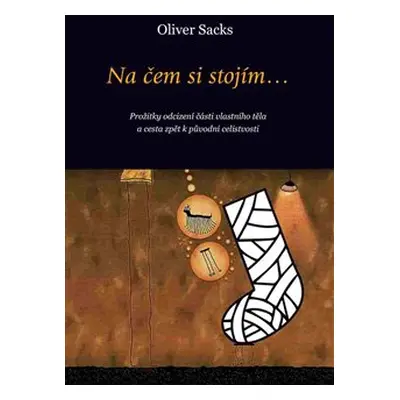 Na čem si stojím... - Oliver Sacks