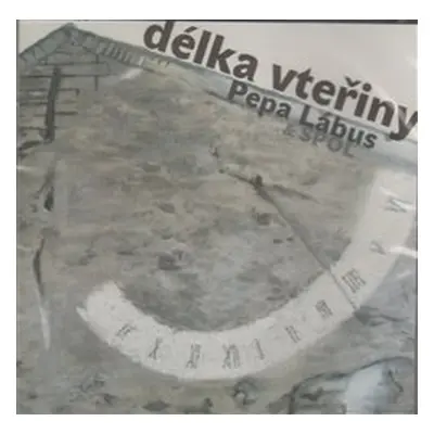 Délka vteřiny - Pepa Lábus