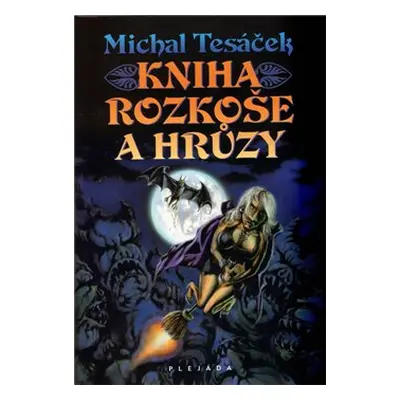 Kniha rozkoše a hrůzy - Michal Tesáček