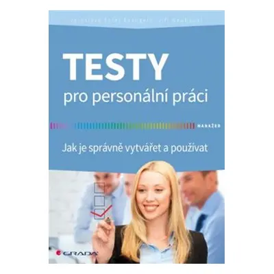 Testy pro personální práci - Jaroslava Ester Evangelu, Jiří Neubauer