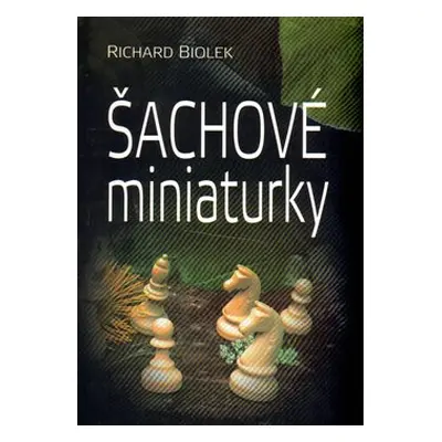 Šachové miniaturky - Richard Biolek