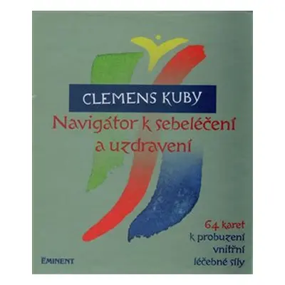 Navigátor k sebeléčení a uzdravení - Clemens Kuby