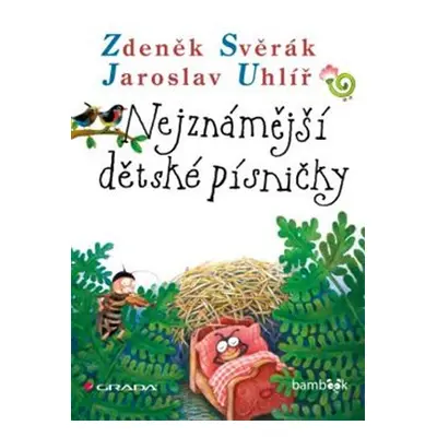 Nejznámější dětské písničky - Jaroslav Uhlíř, Zdeněk Svěrák