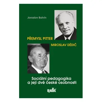 Sociální pedagogika a její dvě české osobnosti - Jaroslav Balvín