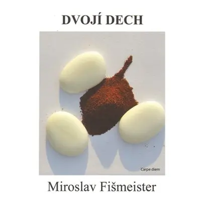 Dvojí dech - Miroslav Fišmeister