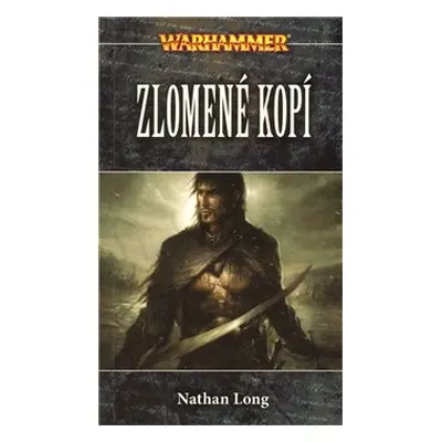 Warhammer - Zlomené kopí - Nathan Long