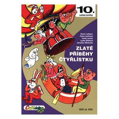 Zlaté příběhy Čtyřlístku - Ljuba Štíplová, Jaroslav Němeček, Karel Ladislav, Hana Lamková, Josef