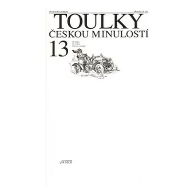 Toulky českou minulostí 13 - Petr Hora