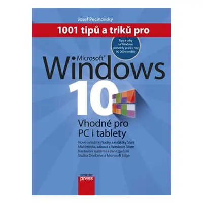 1001 tipů a triků pro Microsoft Windows 10 - Josef Pecinovský