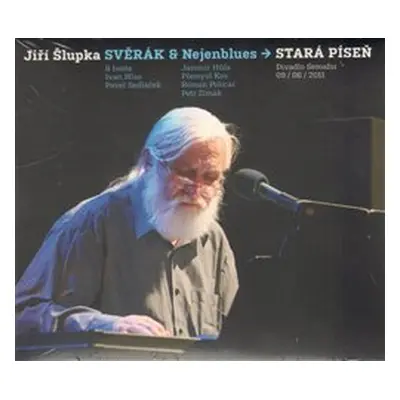 Jiří Šlupka Svěrák & Nejenblues : Stará píseň CD