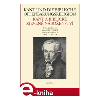 Kant und die biblische Offenbarungsreligion / Kant a biblické zjevené náboženství