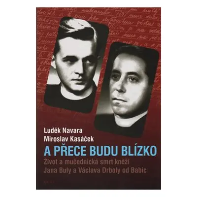 A přece budu blízko - Luděk Navara, Miroslav Kasáček