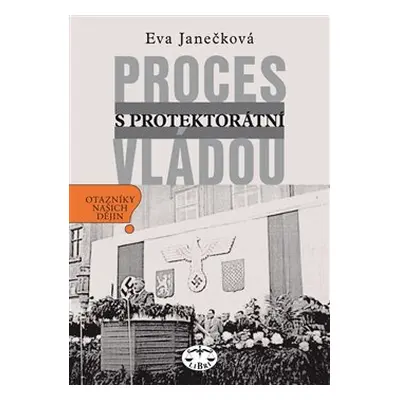 Proces s protektorátní vládou - Eva Janečková