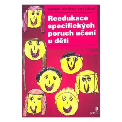 Reedukace specifických poruch učení u dětí - Hana Žáčková, Drahomíra Jucovičová