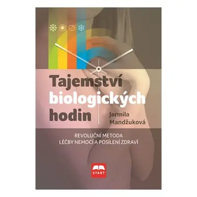 Tajemství biologických hodin - Jarmila Mandžuková