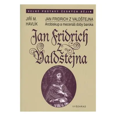 Jan Fridrich z Valdštejna - Jiří Havlík