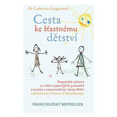 Cesta ke šťastnému dětství - Catherine Gueguenová