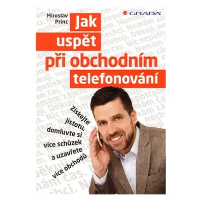 Jak uspět při obchodním telefonování - Miroslav Princ