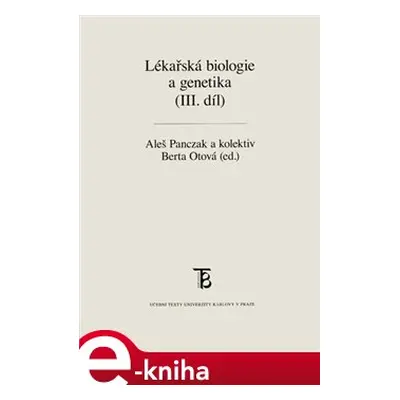 Lékařská biologie a genetika (III. díl) - Aleš Panczak