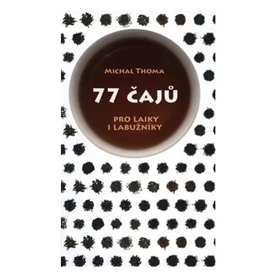 77 čajů - Michal Thoma