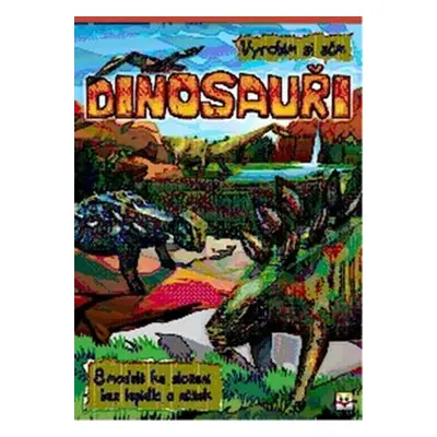 Dinosauři - vyrobím si sám