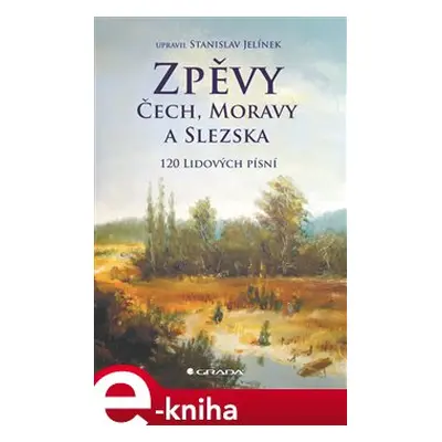 Zpěvy Čech, Moravy a Slezska - Stanislav Jelínek