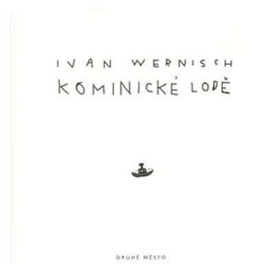 Kominické lodě - Ivan Wernisch