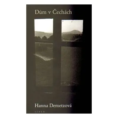 Dům v Čechách - Hanna Demetzová