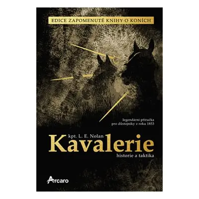 Kavalerie – historie a taktika - L. E. Nolan