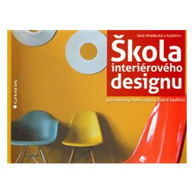 Škola interiérového designu - kol., Jana Hradecká